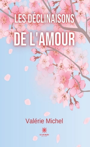 Les déclinaisons de l’amour