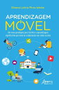 Aprendizagem M vel: Um Novo Paradigma para Facilitar a Aprendizagem Significativa por Meio da Colabora o nas Redes Sociais【電子書籍】 Silvana Let cia Pires Iahnke