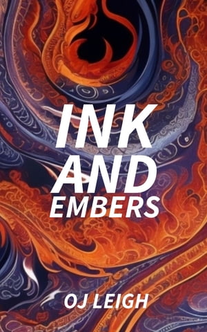 Ink and EmbersŻҽҡ[ OJ LEIGH ]