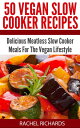 ŷKoboŻҽҥȥ㤨50 Vegan Slow Cooker Recipes: Delicious Meatless Slow Cooker Meals For The Vegan LifestyleŻҽҡ[ Rachel Richards ]פβǤʤ499ߤˤʤޤ