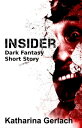 ŷKoboŻҽҥȥ㤨Insider: Dark Fantasy Short StoryŻҽҡ[ Katharina Gerlach ]פβǤʤ120ߤˤʤޤ