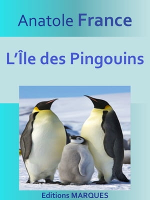ŷKoboŻҽҥȥ㤨L?le des Pingouins Texte int?gralŻҽҡ[ Anatole France ]פβǤʤ133ߤˤʤޤ