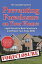 The Complete Guide to Preventing Foreclosure on Your Home: Legal Secrets to Beat Foreclosure and Protect Your Home NOW