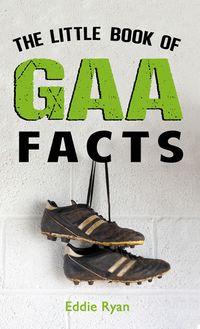 The Little Book of GAA Facts【電子書籍】[ Eddie Ryan ]