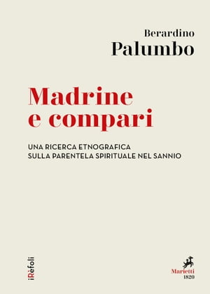 Madrine e compari Una ricerca etnografica sulla parentela spirituale nel Sannio