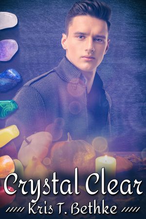 Crystal Clear【電子書籍】[ Kris T. Bethke ]
