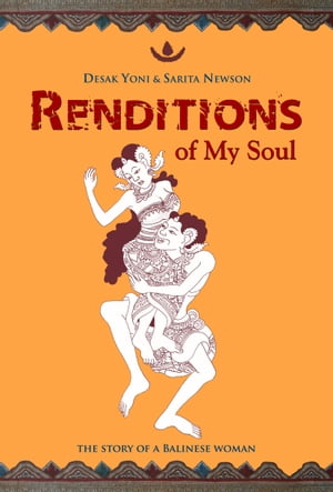 Renditions of My Soul【電子書籍】[ Desak Yoni ]