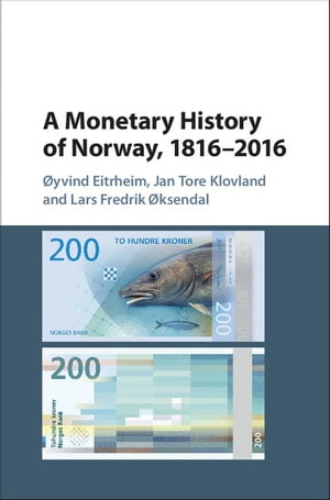A Monetary History of Norway, 1816–2016