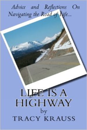 ŷKoboŻҽҥȥ㤨Life Is a Highway: Advice and Reflections On Navigating the Road of LifeŻҽҡ[ Tracy Krauss ]פβǤʤ112ߤˤʤޤ
