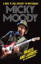 Snakes and Ladders - My Autobiography A Rock 039 n 039 Roll Odyssey as Whitesnake 039 s Guitarist【電子書籍】 Micky Moody