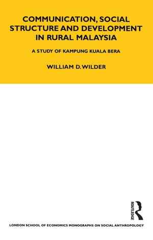 Communication, Social Structure and Development in Rural Malaysia