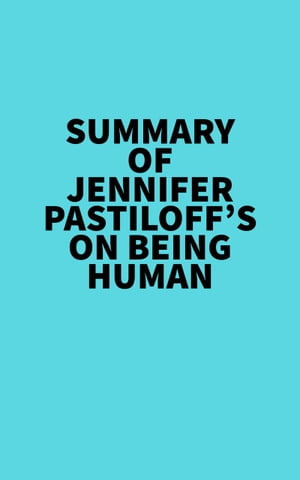 Summary of Jennifer Pastiloff's On Being HumanŻҽҡ[ ? Everest Media ]