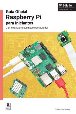 Guia Oficial Raspberry Pi para Iniciantes Como utilizar o seu novo computador【電子書籍】 Gareth Halfacree