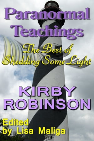 Paranormal Teachings: The Best of Shedding Some LightŻҽҡ[ Kirby Robinson ]