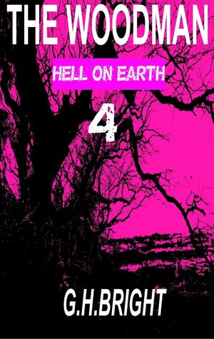 The Woodman (Hell On Earth) Book Four