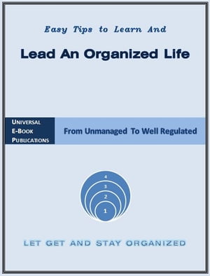 Lead An Organized Life From Unmanaged to Well Regulated