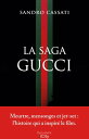 La saga Gucci【電子書籍】[ Sandro Cassati 