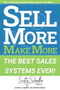 SELL MORE MAKE MORE The Best Sales Systems Ever!【電子書籍】[ Scotty Schindler ]