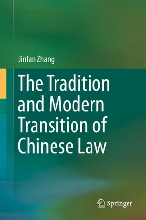 The Tradition and Modern Transition of Chinese LawŻҽҡ[ Jinfan Zhang...