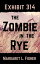 Exhibit 314: The Zombie in the Rye The Outbreak Archives, #2Żҽҡ[ Margaret L. Fisher ]