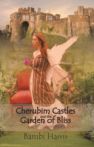 Cherubim Castles and the Garden of Bliss The Ely