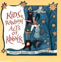Kids 039 Random Acts of Kindness (Affirmations, Book for Kids, Kindness Kids, for Fans of Chicken Soup for the Soul)【電子書籍】