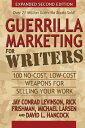 Guerrilla Marketing for Writers 100 No-Cost, Low-Cost Weapons for Selling Your W...