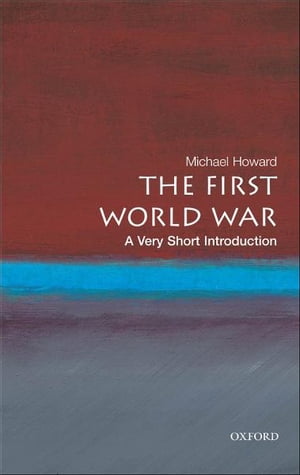 The First World War:A Very Short Introduction