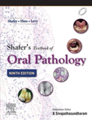 Shafer 039 s Textbook of Oral Pathology E-book【電子書籍】 B Sivapathasundharam