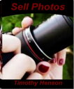 ŷKoboŻҽҥȥ㤨Sell Photos Must-Read Information On How to Take Great Photographs, How to Sell Photos Online, Micro-Stock, Stock Photography and MoreŻҽҡ[ Timothy Henson ]פβǤʤ399ߤˤʤޤ