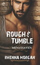Rough & Tumble A Steamy, Action-Filled Possessive Hero Romance