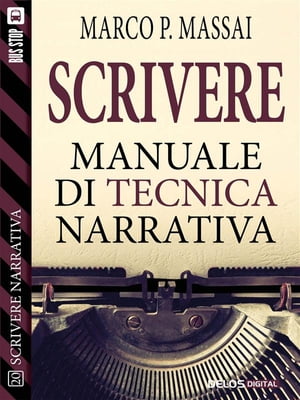 Scrivere - Manuale di tecnica narrativa