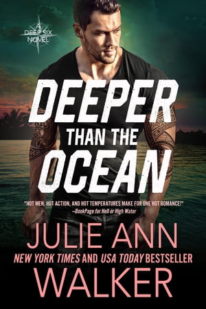 Deeper Than The Ocean The Deep Six Book 4【電子書籍】[ Julie Ann Walker ]