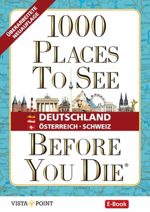 1000 Places To See Before You Die - Deutschland - ?sterreich - Schweiz (eBook)【電子書籍】