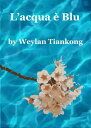 L 039 acqua Blu【電子書籍】 Weylan Tiankong