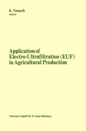 Application of Electro-Ultrafiltration (EUF) in Agricultural Production