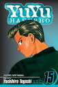 YuYu Hakusho, Vol. 15 Showdown at the Eleventh Hour【電子書籍】 Yoshihiro Togashi