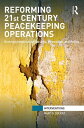 Reforming 21st Century Peacekeeping Operations Governmentalities of Security, Protection, and Police