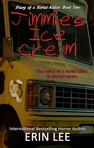Jimmie's Ice Cream Diary of a Serial Killer, #2Żҽҡ[ Erin Lee ]