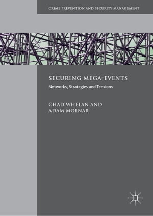 Securing Mega-Events Networks, Strategies and Tensions