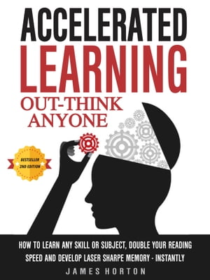 ŷKoboŻҽҥȥ㤨Accelerated Learning: How To Learn Any Skill Or Subject, Double Your Reading Speed And Develop Laser Sharp Memory - INSTANTLY - OUT-THINK ANYONEŻҽҡ[ James Horton ]פβǤʤ418ߤˤʤޤ