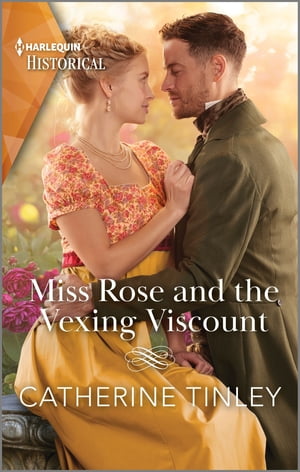 Miss Rose and the Vexing ViscountŻҽҡ[ Catherine Tinley ]