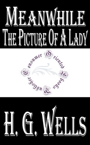 Meanwhile: The Picture of a LadyŻҽҡ[ H.G. Wells ]