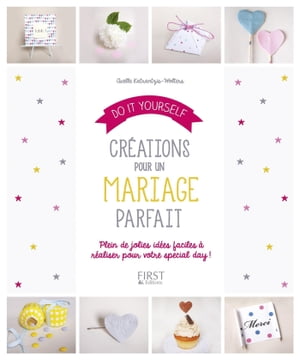 Do It Yourself : Créations pour un mariage de rêve