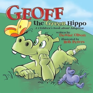 Geoff the Green Hippo A Children's Book About Ad