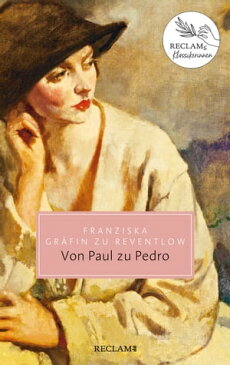 Von Paul zu Pedro. Amouresken Reclam Taschenbuch【電子書籍】[ Franziska Gr?fin zu Reventlow ]