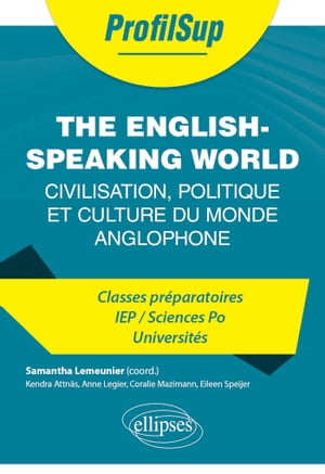 The English-Speaking World Civilisation, politique et culture du monde anglophoneŻҽҡ[ Samantha Lemeunier ]