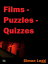 Films - Puzzles - Quizzes