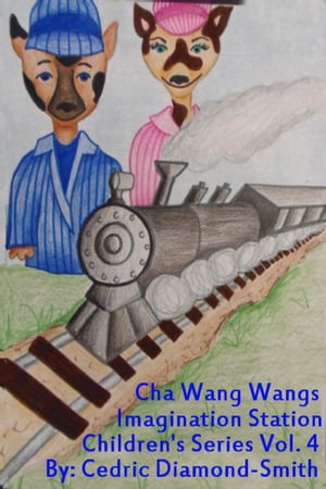 Cha Wang Wangs: Imagination Station Children's Series Vol. 4