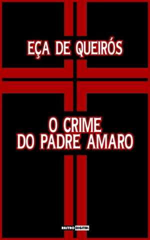 O Crime do Padre Amaro【電子書籍】[ E?a de Queir?s ]
